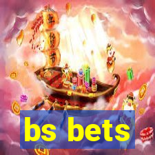 bs bets